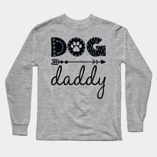 Dog Daddy Quote - Dog Lover Artwork Long Sleeve T-Shirt